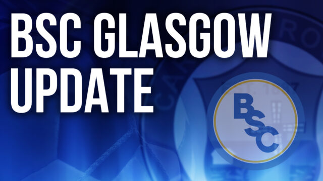 BSC Glasgow Update